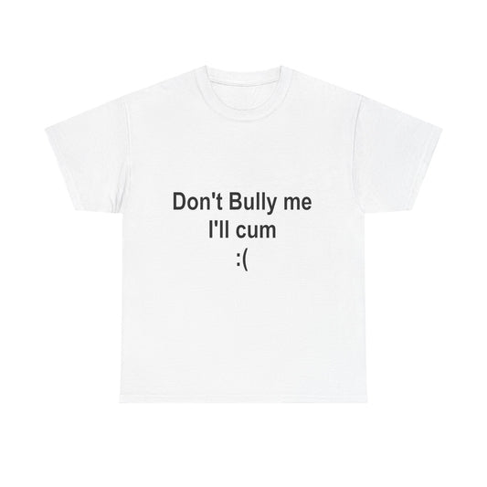 Dont Bully Me